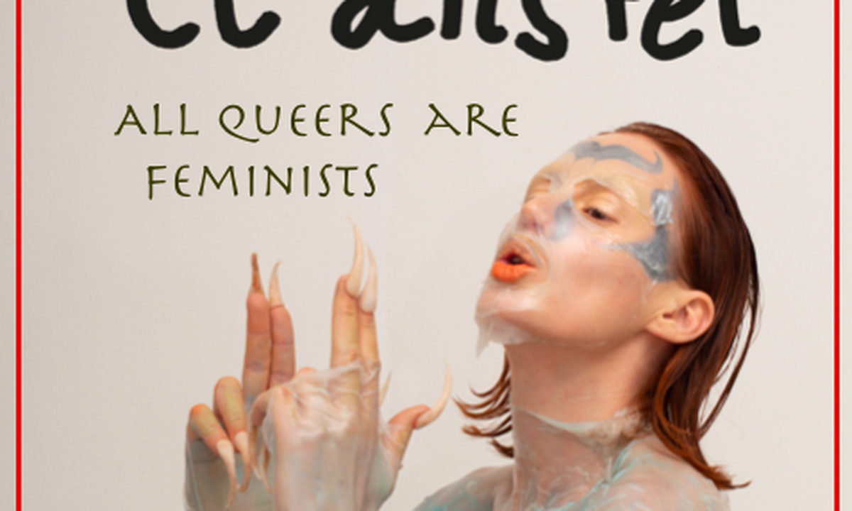 All Queers Are Feminists